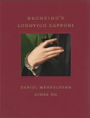 book cover entitled Bronzino's Lodovico Capponi depicting detail of poised hand on green background