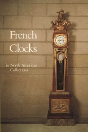 cover of the book French Clocks in North American Collections with a photograph of a tall standing clock