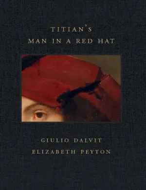 book cover entitled Titian's Man in a Red Hat, with detail of red hat on man 
